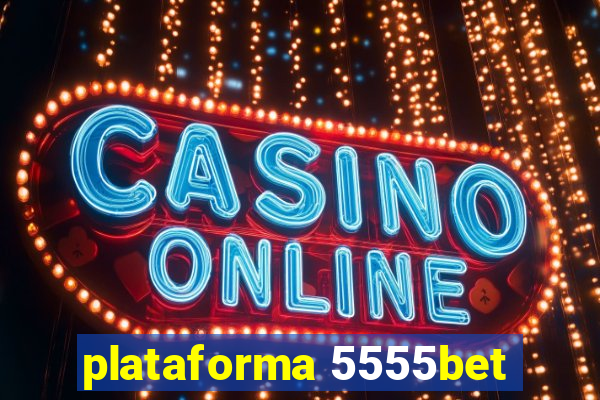 plataforma 5555bet